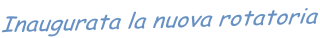 Inaugurata la nuova rotatoria