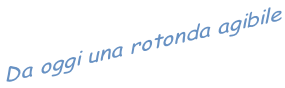 Da oggi una rotonda agibile